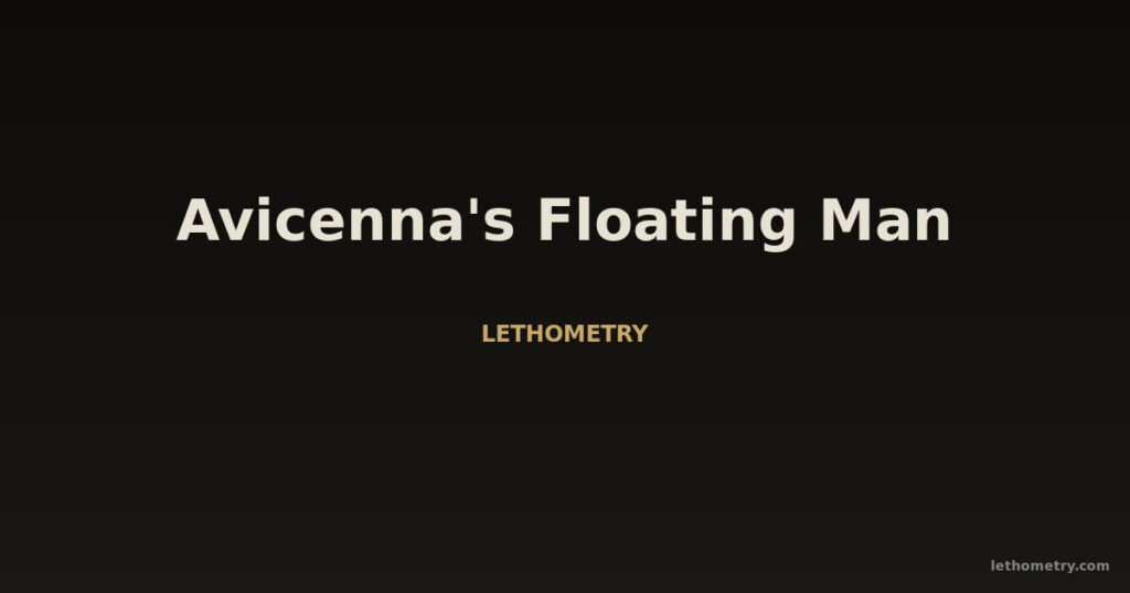 Avicenna’s Floating Man: The 11th-Century Thought Experiment That Predicted Disembodied Consciousness