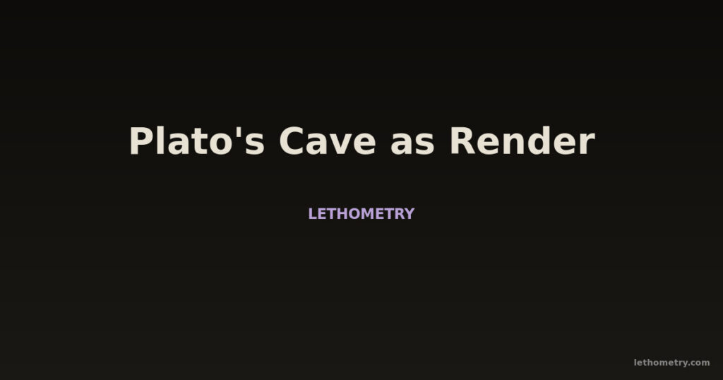 Plato’s Cave as Render Demonstration: The Allegory Most People Misread